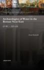 Archaeologies of Water in the Roman Near East : 63 BC - AD 636 - Book