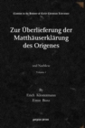 Zur UEberlieferung der Matthauserklarung des Origenes (Vol 1-2) - Book