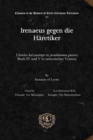 Irenaeus gegen die Haretiker : <i>Elenchos kai anatrope tes pseudonomou gnoseos</i>; Buch IV und V in armenischer Version - Book