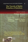 The Travels of Rabbi Petachia of Ratisbon : Who, in the Latter End of the Twelfth Century visited Poland, Russia, Little Tartary, the Crimea, Armenia, Assyria, Syria, the Holy Land, and Greece. - Book