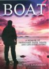 Boat : A Memoir of Friendship, Faith, Death, and Life Everlasing - Book