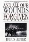 And All Our Wounds Forgiven : A Novel - Book