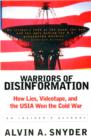 Warriors of Disinformation : How Lies, Videotape, and the USIA Won the Cold War - Book
