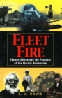 Fleet Fire : Thomas Edison and the Pioneers of the Electric Revolution - eBook