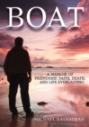 Boat : A Memoir of Friendship, Faith, Death, and Life Everlasing - eBook