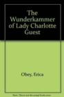 The Wunderkammer of Lady Charlotte Guest - Book