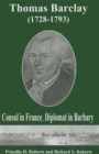Thomas Barclay (1728-1793) : Consul in France, Diplomat in Barbary - Book