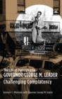 The Life of Pennsylvania Governor George M. Leader : Challenging Complacency - Book