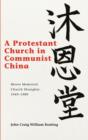 A Protestant Church in Communist China : Moore Memorial Church Shanghai 1949-1989 - Book