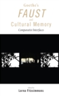 Goethe's Faust and Cultural Memory : Comparatist Interfaces - Book