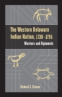 The Western Delaware Indian Nation, 1730-1795 : Warriors and Diplomats - Book