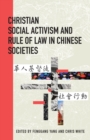 Christian Social Activism and Rule of Law in Chinese Societies - Book