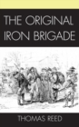 The Original Iron Brigade - Book