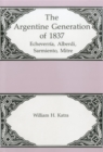 The Argentine Generation Of Echeverria, Alberdi Sarmeinto, Mitre - Book