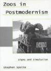 Zoos in Postmodernism : Signs and Simulation - Book