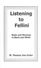Listening to Fellini : Music and Meaning in Black and White - Book