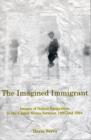The Imagined Immigrant : The Images of Italian Emigration to the United States Between 1890 and 1924 - Book