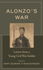 Alonzo's War : Letters from a Young Civil War Soldier - Book