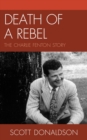 Death of a Rebel : The Charlie Fenton Story - Book
