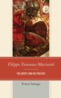 Filippo Tommaso Marinetti : The Artist and His Politics - Book