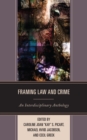 Framing Law and Crime : An Interdisciplinary Anthology - Book