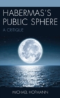 Habermas's Public Sphere : A Critique - Book