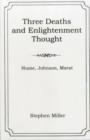 Three Deaths and Enlightenment Thought : Hume, Johnson, Marat - Book