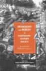 Orthodoxy and Heresy in Eighteenth-Century Society : Changing Sex in Early Modern Culture - Book