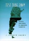 Test Tube Envy : Science and Power in Argentine Narrative - Book