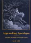 Approaching Apocalypse : Unveiling Revelation in Victorian Writing - Book