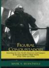 Figural Conquistadors : Rewriting the New World's Discovery and Conquest in Mexican and River Plate Novels of the 1980s And 1990s - Book