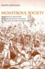 Monstrous Society : Reciprocity, Discipline, and the Political Uncanny, c. 1780-1848 - Book