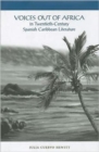 Voices Out of Africa in Twentieth-Century Spanish Caribbean Literature - Book