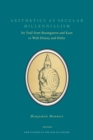 Aesthetics as Secular Millennialism : Its Trail from Baumgarten and Kant to Walt Disney and Hitler - Book