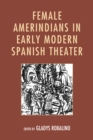 Female Amerindians in Early Modern Spanish Theater - Book