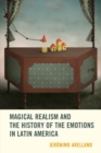 Magical Realism and the History of the Emotions in Latin America - Book