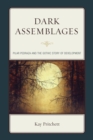 Dark Assemblages : Pilar Pedraza and the Gothic Story of Development - Book