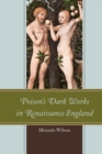 Poison's Dark Works in Renaissance England - Book