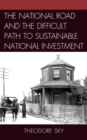 The National Road and the Difficult Path to Sustainable National Investment - Book