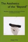 The Aesthetics of the 'Beyond' : Phantasm, Nostalgia, and the Literary Practice in Contemporary China - Book
