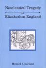 Neoclassical Tragedy in Elizabethan England - Book