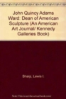 John Quincy Adams Ward: Dean of American Sculpture - Book