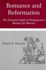 Romance and Reformation : The Erasmian Spirit of Shakespeare's Measure for Measure - Book
