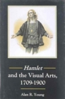 Hamlet and the Visual Arts, 1709-1900 - Book