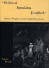 Political Speaking Justified : Women Prophets And the English Revolution - Book