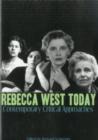 Rebecca West Today : Contemporary Critical Approaches - Book