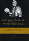 Shakespeare's World/World Shakespeares : The Selected Proceedings of the International Shakespeare Association World Congress, Brisbane, 2006 - Book