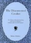 The Discontented Cavalier : The Work of Sir John Suckling in Its Social, Religious, Political, and Literary Contexts - Book