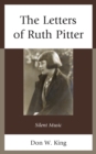 The Letters of Ruth Pitter : Silent Music - Book