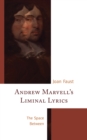 Andrew Marvell's Liminal Lyrics : The Space Between - Book